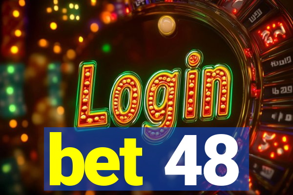 bet 48